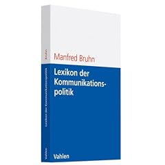 Lexikon der Kommunikationspolitik: Begriffe und Konzepte des Kommunikationsmanagements