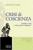 Crisi di coscienza. Fedeltà a Dio o alla propria religione?