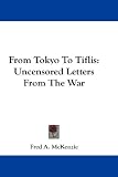 From Tokyo to Tiflis: Uncensored Letters from the War