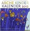Arche Kinder Kalender 2012: Mit Gedichten um die Welt