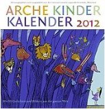 Arche Kinder Kalender 2012: Mit Gedichten um die Welt - unbekannt