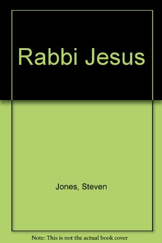 Rabbi Jesus: Learning from the Master Teacher