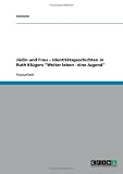 J�din und Frau - Identit�tsgeschichten in Ruth Kl�gers ''Weiter leben - eine Jugend''