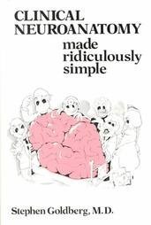 Clinical Neuroanatomy Made Ridiculously Simple (MedMaster