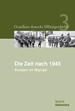 Grundkurs deutsche Milit�rgeschichte 3. Die Zeit nach 1945: Armeen im Wandel - Karl-Volker Neugebauer