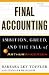 Final Accounting: Ambition, Greed and the Fall of Arthur Andersen