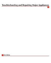 Troubleshooting and Repairing Major Appliances