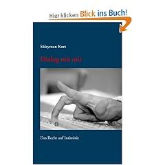 Dialog mit mir: Das Recht auf Intimit�t