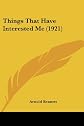 Things That Have Interested Me: Theatre, Books, Friends, Women's Cloths, Travel in Spain (Third Series)