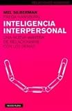 Inteligencia interpersonal: Una nueva manera de relacionarse con los demás (Relaciones Humanas/ Human Relations)
