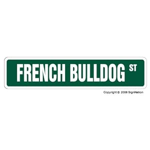 FRENCH BULLDOG -Street Sign- collectable dog lover great gift idea