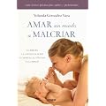 Amar sin miedo a malcriar (Integral (rba Integral))