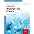 Arbeitsbuch Physikalische Chemie: L�sungen zu den Aufgaben