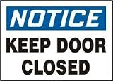 NOTICE KEEP DOOR CLOSED 7 x 10 Adhesive Vinyl Sign