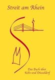 Produkt-Bild: Streit am Rhein - Das Buch &uuml;ber K&ouml;ln und D&uuml;sseldorf