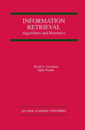 Information Retrieval: Algorithms and Heuristics (The Springer International Series in Engineering and Computer Science)