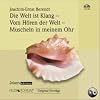 Berendt, Joachim-Ernst: SET Die Welt ist Klang / Vom H�ren der Welt / Muscheln in meinem Ohr - 13 CDs - 1912C