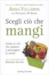 Scegli ci� che mangi. Guida ai cibi c...
