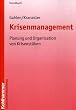 Krisenmanagement: Planung und Organisation von Krisenst�ben