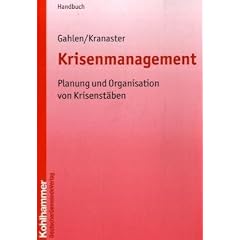 Krisenmanagement: Planung und Organisation von Krisenst�ben