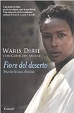 Fiore del deserto. Storia di una donna (Narratori moderni)