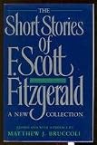 THE SHORT STORIES OF F. SCOTT FITZGERALD - A New Collection: Head and Shoulders; Bernice Bobs Her Hair; The Ice Palace; The Offshore Pirate; May Day; The Jelly Bean; The Curious Case of Benjamin Button; The Diamond as Big as the Ritz; Winter Dreams