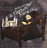 Revue Buckethead  / The Elephant Man's Alarm Clock