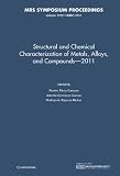 Structural and chemical characterization of metals, alloys and compounds : symposium held August 15-19, 2010, Cancún, Mexico