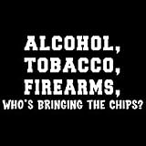 Alcohol Tobacco Firearms, Whos Bringing The Chips T shirt, Hilarious T shirts, Small, Red Reviews 31qWqlKomML. SL160 Alcohol Tobacco Firearms, Whos Bringing The Chips T shirt, Hilarious T shirts, Small, Red Reviews