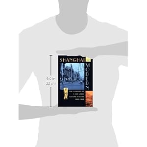 Shanghai Modern: The Flowering of a New Urban Culture in China, 1930-1945 (Interpretations of Asia)