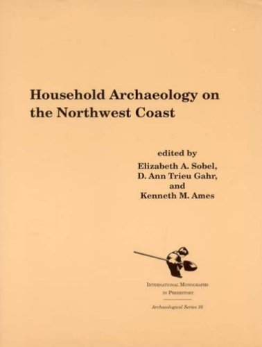household archaeology on the northwest coast archaeological series