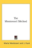 The Montessori Method Maria Montessori