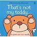 That's Not My Teddy (Usborne Touchy-Feely Board Books)
