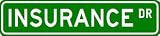 INSURANCE Street Sign ~ Custom Street Sign - Aluminum