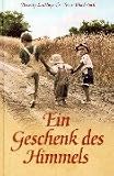 Ein Geschenk des Himmels - Beverly LaHaye, Terri Blackstock, Beverly La Haye