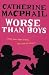 Worse Than Boys