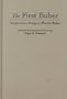 The First Buber: Youthful Zionist Writings of Martin Buber (Martin Buber Library)