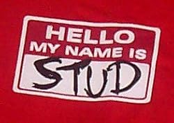 STUD T-SHIRT 'HELLO MY NAME IS STUD' TEE!