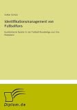 Identifikationsmanagement von Fußballfans: Ausländische Spieler in der Fußball-Bundesliga und ihre Akzeptanz (German Edition)