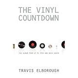 The Vinyl Countdown: The Album from LP to iPod and Back Again
