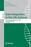 Data Integration in the Life Sciences: Third International Workshop, DILS 2006, Hinxton, UK, July 20-22, 2006, Proceedings (Lecture Notes in Computer Science / Lecture Notes in Bioinformatics)