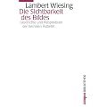Die Sichtbarkeit des Bildes: Geschichte und Perspektiven der formalen �sthetik (Campus Bibliothek)