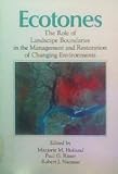 Ecotones : the role of landscape boundaries in the management and restoration of changing environments