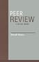 Peer Review: A Critical Inquiry (Issues in Academic Ethics)