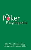 The Poker Encyclopedia: The Definitive Poker Book