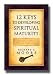 Books : 12 Keys to Developing Spiritual Maturity- principles and doctrines that guide us toward spiritual growth -time that we grow up spiritually-