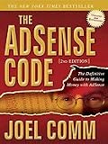 The Adsense Code: What Google Never Told You about Making Money with Adsense by Comm
