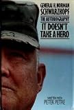 It Doesn t Take a Hero: The Autobiography