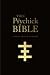 THEE PSYCHICK BIBLE: Thee Apocryphal Scriptures ov Genesis Breyer P-Orridge and Thee Third Mind ov Thee Temple ov Psychick Youth