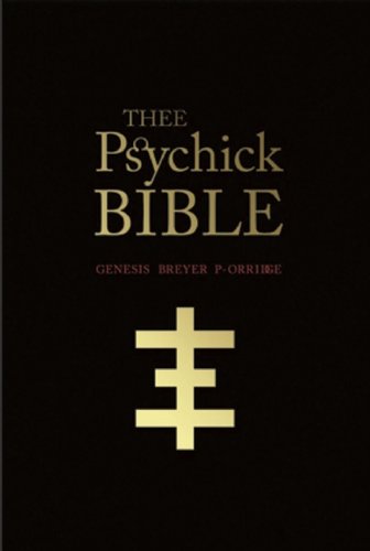 THEE PSYCHICK BIBLE: Thee Apocryphal Scriptures ov Genesis Breyer P-Orridge and Thee Third Mind ov Thee Temple ov Psychick Youth